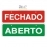 Placa Aberto / Fechado