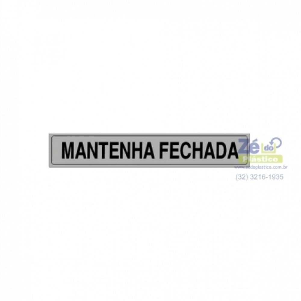 Placa Sinalização - Mantenha Fechada