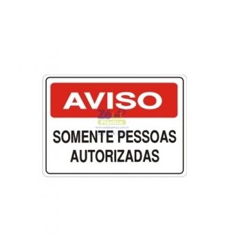 Placa Sinalização - Somente Pessoas Autorizadas